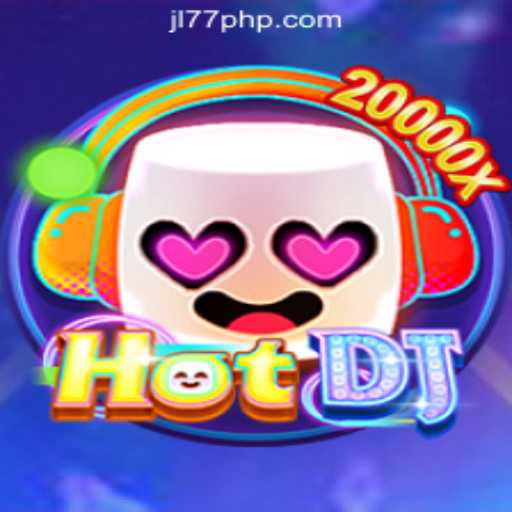 Immerse in the Rhythmic World of HotDJ from JL77 Online Casino Philippines